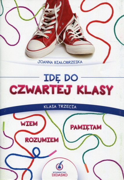okładka Idę do czwartej klasy 3 Wiem, rozumiem, pamiętam Materiały ćwiczeniowe Szkoła podstawowa książka | Joanna Białobrzeska