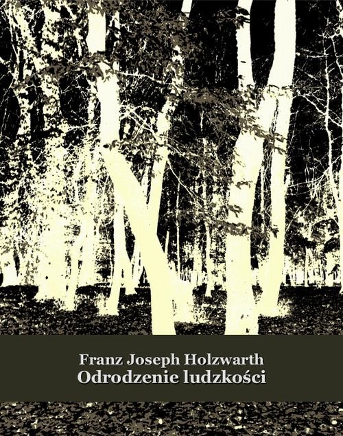okładka Odrodzenie ludzkości ebook | epub, mobi | Franz Joseph Holzwarth
