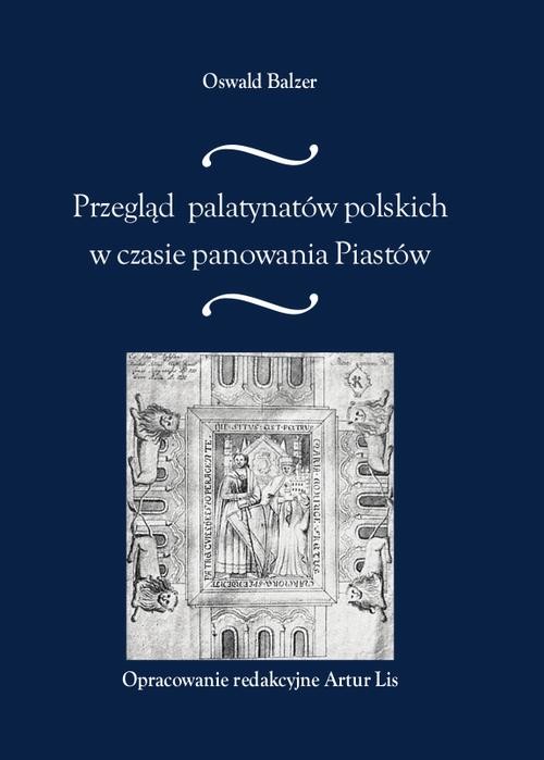 okładka Przegląd palatynatów polskich w czasie panowania Piastów ebook | pdf | Oswald Balzer