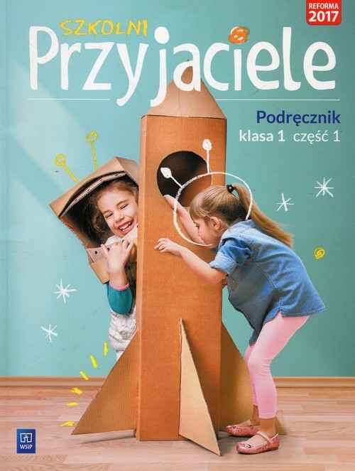 okładka Szkolni Przyjaciele 1 Podręcznik Część 1 Szkoła podstawowa książka | Ewa Schumacher, Irena Zarzycka, Kinga Preibisz-Wala