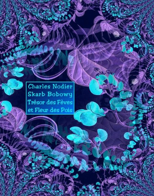 okładka Skarb Bobowy. Trésor des Fèves et Fleur des Pois ebook | epub, mobi | Charles Nodier
