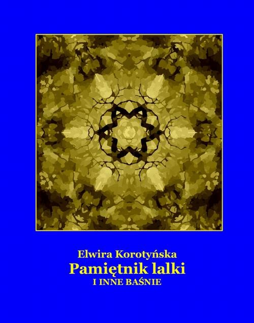 okładka Pamiętnik lalki i inne baśnie ebook | epub, mobi | Elwira Korotyńska