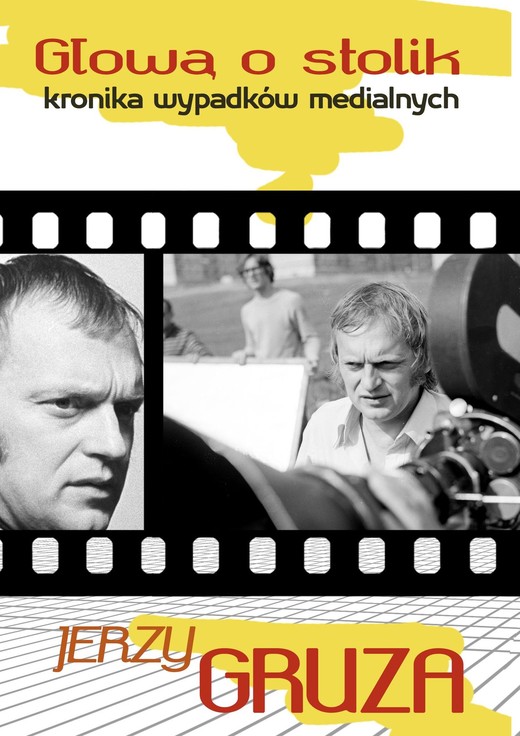 okładka Głową o stolik. Kronika wypadków medialnych ebook | epub, mobi, pdf | Jerzy Gruza