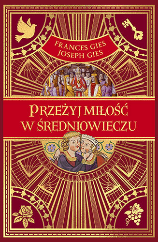 okładka Przeżyj miłość w średniowieczu
 książka | Frances Gies, Joseph Gies