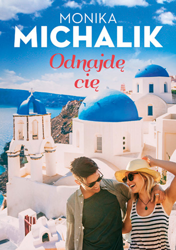 okładka Odnajdę Cię
 książka | Michalik Monika