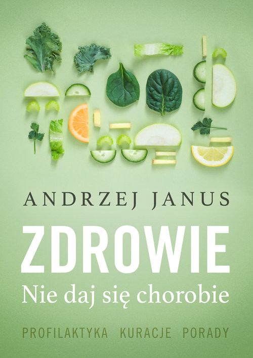 okładka Zdrowie Nie daj się chorobie książka | Andrzej Janus