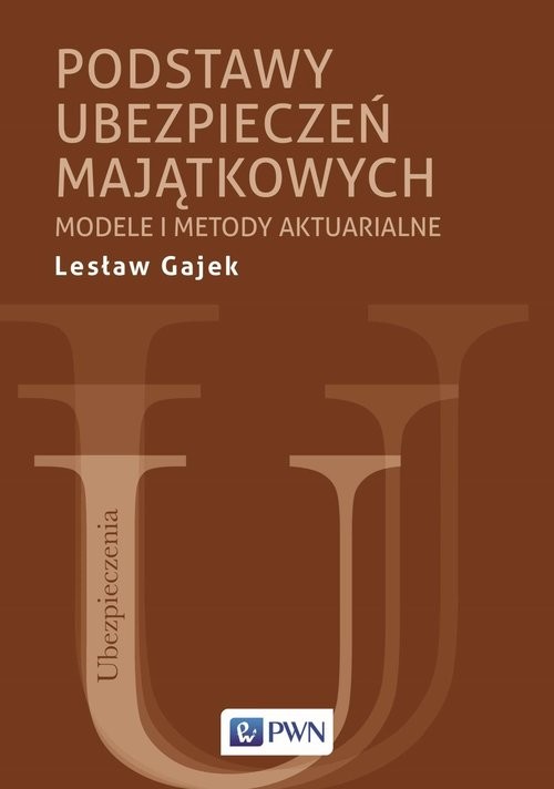 okładka Podstawy ubezpieczeń majątkowych Modele i metody aktuarialne książka | Lesław Gajek