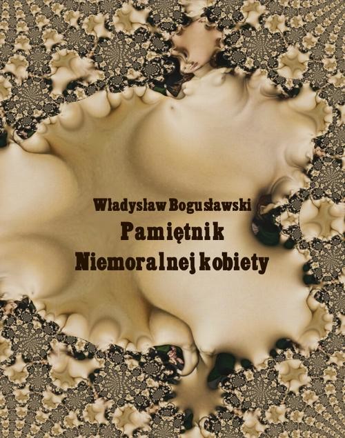 okładka Pamiętnik niemoralnej kobiety ebook | epub, mobi | Władysław Bogusławski