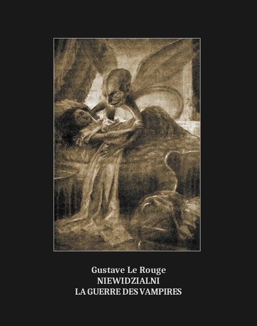 okładka Niewidzialni. La Guerre des vampires ebook | epub, mobi | Gustave Le Rouge