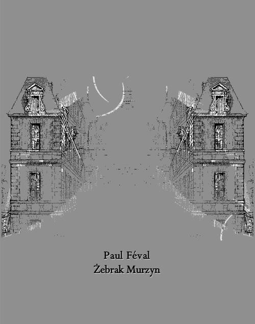 okładka Żebrak Murzyn ebook | epub, mobi | Paul Féval