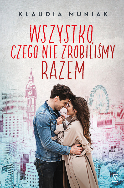 okładka Wszystko, czego nie zrobiliśmy razem ebook | epub, mobi | Klaudia Muniak