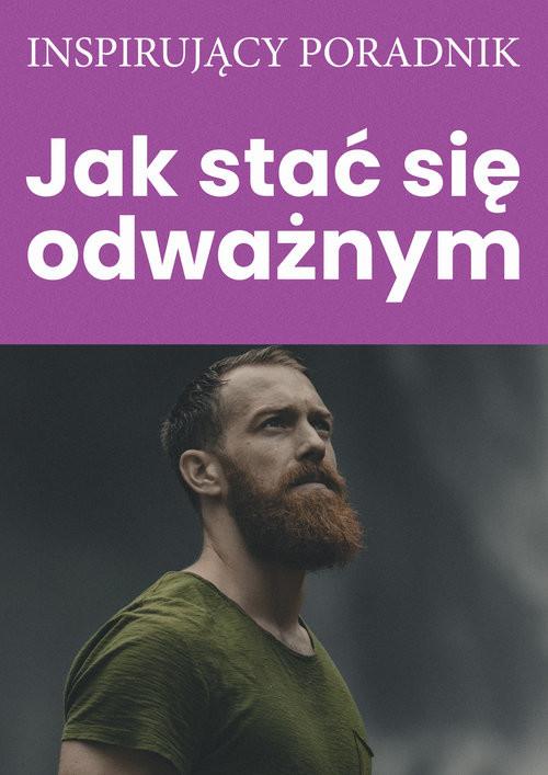 okładka Jak stać się odważnym książka | Zespół autorski:AndrewMoszczynskiInstituteLLC