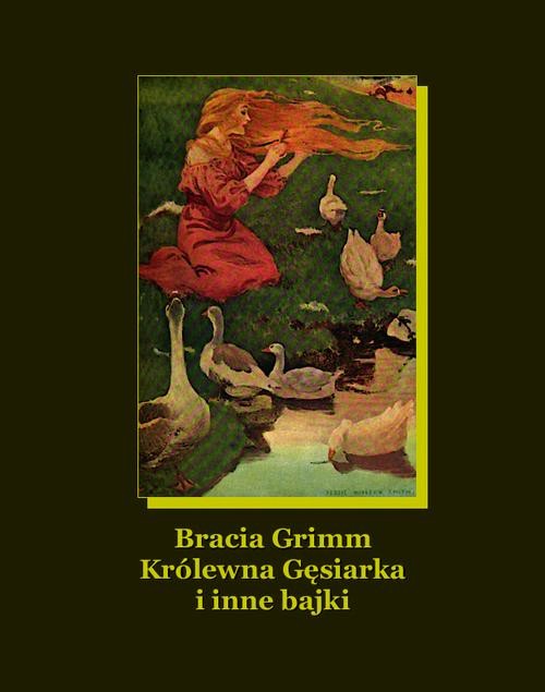 okładka Królewna Gęsiarka i inne bajki ebook | epub, mobi | Bracia Grimm