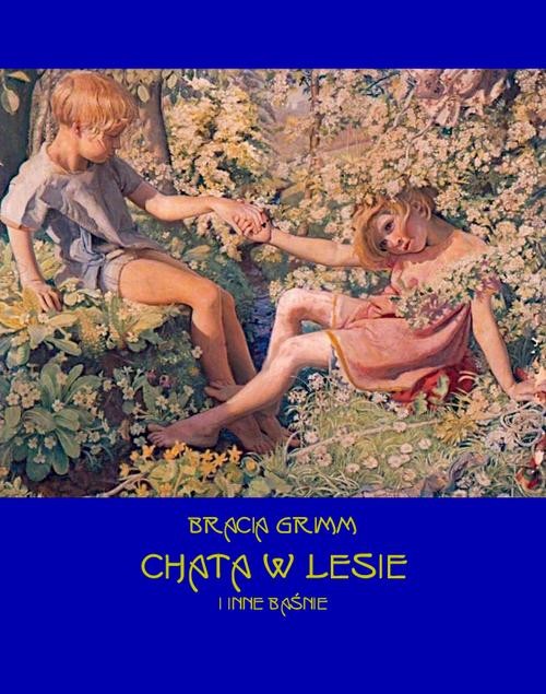 okładka Chata w lesie i inne baśnie ebook | epub, mobi | Bracia Grimm