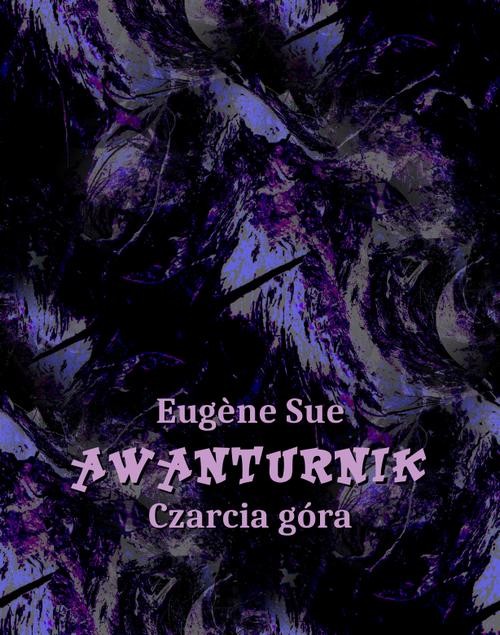 okładka Awanturnik. Czarcia Góra ebook | epub, mobi | Eugène Sue