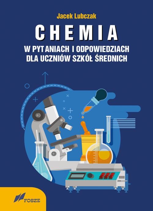 okładka CHEMIA w pytaniach i odpowiedziach dla uczniów szkół średnich ebook | pdf | Jacek Lubczak