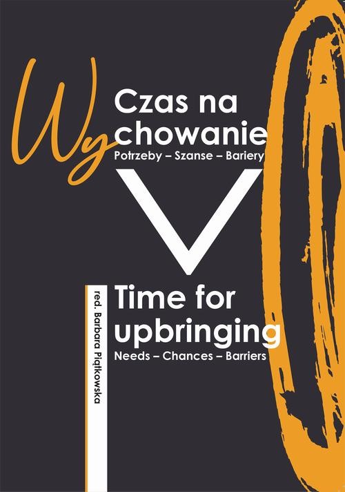 okładka Czas na wychowanie. Potrzeby – Szanse – Wyzwania ebook | pdf | Barbara Piątkowska