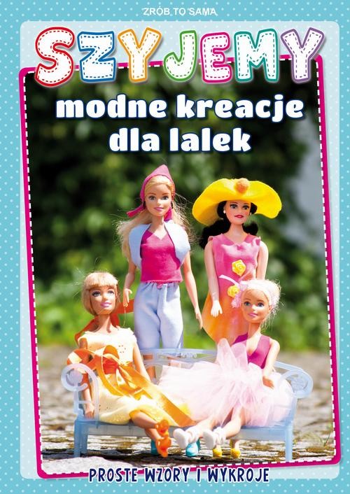 okładka Szyjemy modne kreacje dla lalek. Proste wzory i wykroje ebook | pdf | Beata Guzowska