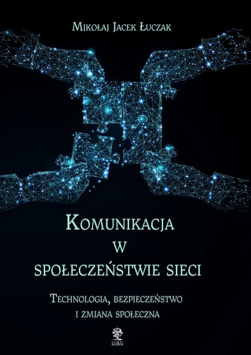 okładka Komunikacja w społeczeństwie sieci ebook | epub, mobi, pdf | Mikołaj Jacek, Łuczak