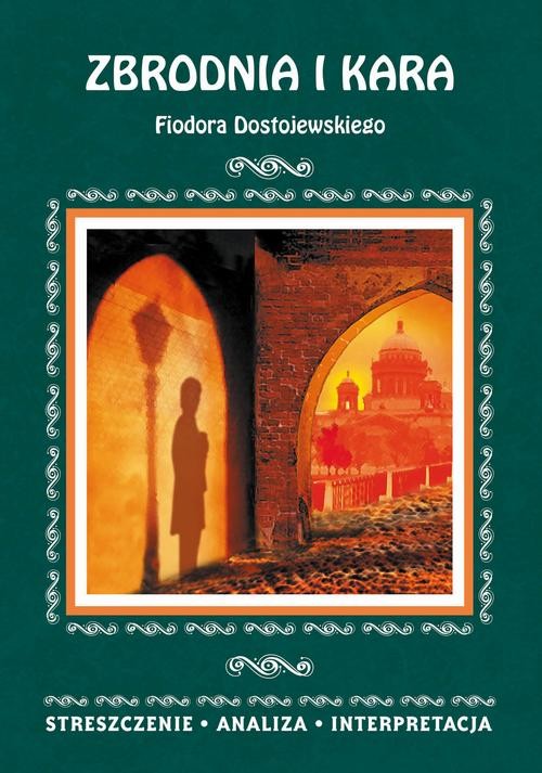 okładka Zbrodnia i kara Fiodora Dostojewskiego. Streszczenie, analiza, interpretacja ebook | pdf | Opracowania Zbiorowe