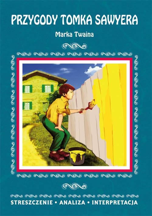 okładka Przygody Tomka Sawyera Marka Twaina. Streszczenie, analiza, interpretacja ebook | pdf | Danuta Anusiak