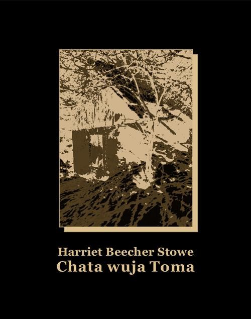 okładka Chata wuja Toma ebook | epub, mobi | Harriet Beecher Stowe, Stowe Opracowała, Elwira Korotyńska