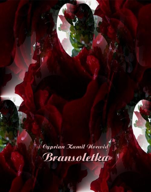 okładka Bransoletka. Legenda dziewiętnastego wieku ebook | epub, mobi | Cyprian Kamil Norwid