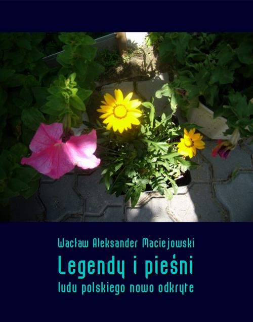 okładka Legendy i pieśni ludu polskiego nowo odkryte ebook | epub, mobi | Wacław Aleksander Maciejowski