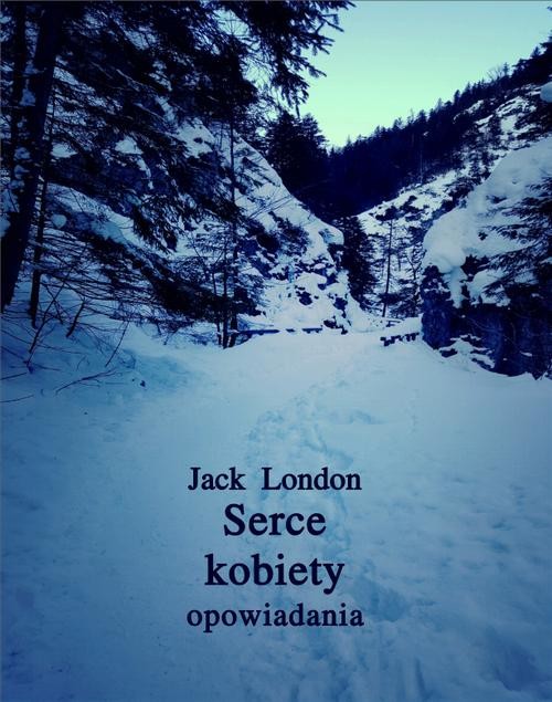 okładka Serce kobiety ebook | epub, mobi | Jack London