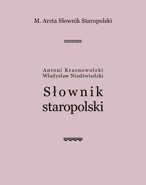 okładka M. Arcta Słownik staropolski ebook | epub, mobi | Antoni Krasnowolski, Władysław Niedźwiedzki