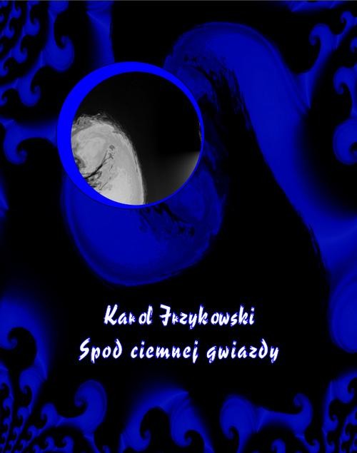 okładka Spod ciemnej gwiazdy ebook | epub, mobi | Karol Irzykowski