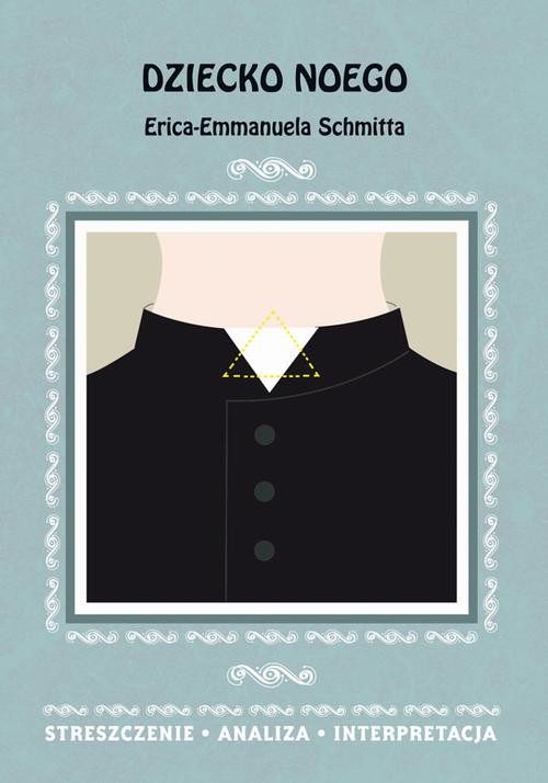 okładka Dziecko Noego Erica-Emmanuela Schmitta. Streszczenie, analiza, interpretacja ebook | pdf | Dominika Mafutala-Makuch