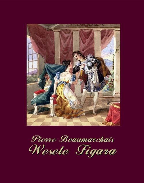 okładka Wesele Figara ebook | epub, mobi | Pierre Beaumarchais