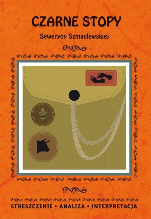 okładka Czarne Stopy Seweryny Szmaglewskiej. Streszczenie, analiza, interpretacja ebook | pdf | Magdalena Gulińska