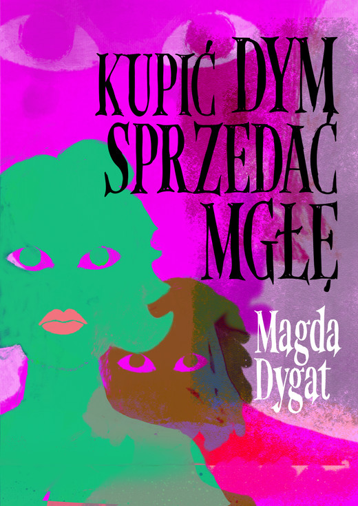 okładka Kupić dym, sprzedać mgłę ebook | epub, mobi, pdf | Dygat Magda