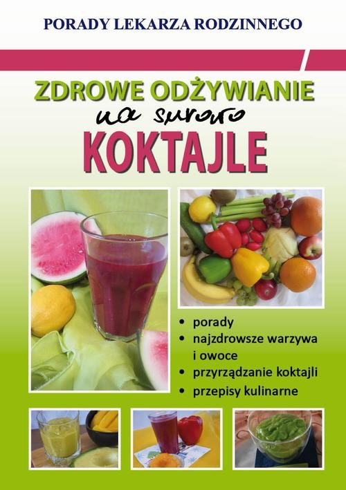 okładka Zdrowe odżywianie. Na surowo. Koktajle ebook | pdf | Monika von Basse