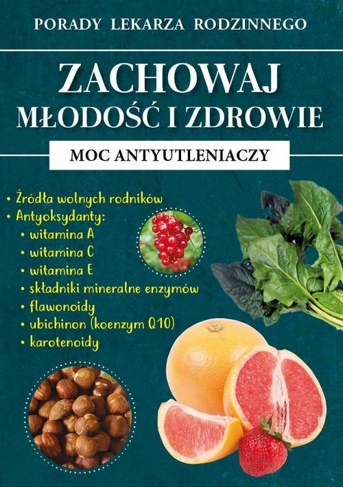 okładka Zachowaj młodość i zdrowie. Moc antyutleniaczy ebook | pdf | Radosław Kożuszek