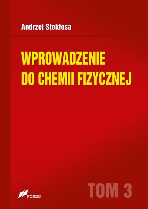 okładka Wprowadzenie do chemii fizycznej Tom 3 ebook | pdf | Andrzej Stokłosa