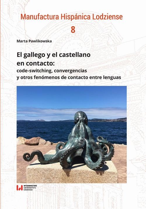 okładka El gallego y el castellano en contacto: code-switching, convergencias y otros fenómenos de contacto entre lenguas ebook | pdf | Marta Pawlikowska