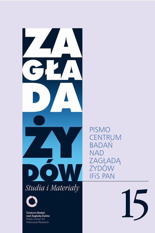 okładka Zagłada Żydów. Studia i Materiały nr 15 R. 2019 ebook | epub, mobi | Tadeusz Bartoś, Krzysztof Bielawski, Przemysław Czapliński