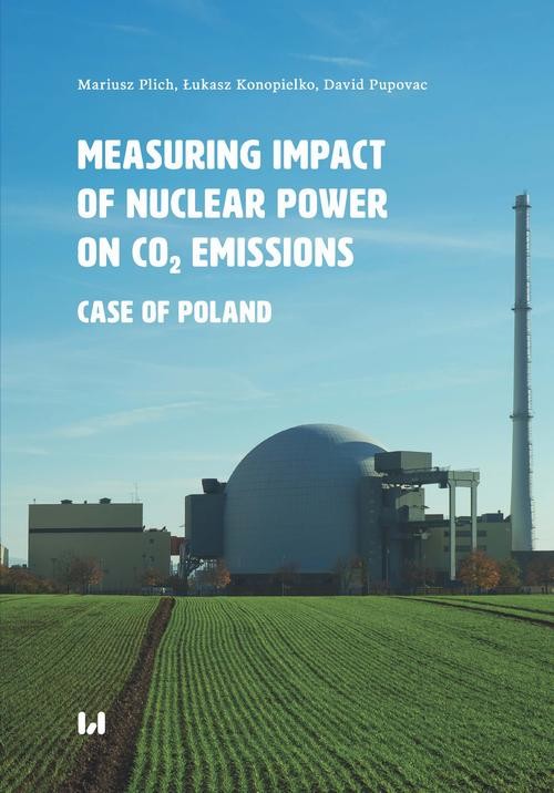 okładka Measuring Impact of Nuclear Power on CO2 Emissions ebook | pdf | Mariusz Plich, Łukasz Konopielko, David Pupovac