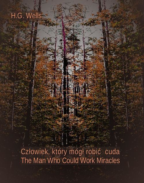 okładka Człowiek, który mógł robić cuda. The Man Who Could Work Miracles ebook | epub, mobi | Herbert George Wells