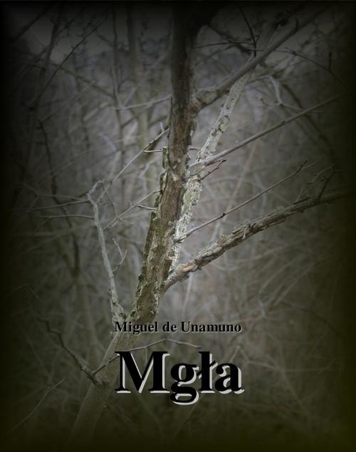 okładka Mgła ebook | epub, mobi | Miguel de Unamuno