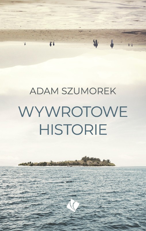 okładka Wywrotowe historie ebook | epub, mobi | Adam Szumorek