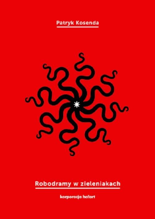 okładka Robodramy w zieleniakach ebook | epub, mobi | Patryk Kosenda