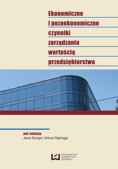 okładka Ekonomiczne i pozaekonomiczne czynniki zarządzania wartością przedsiębiorstwa ebook | pdf | Opracowania Zbiorowe