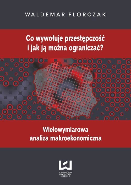 okładka Co wywołuje przestępczość i jak ją można ograniczać? ebook | pdf | Waldemar Florczak