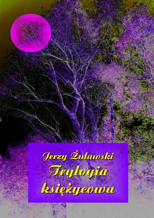okładka Trylogia księżycowa ebook | epub, mobi | Jerzy Żuławski