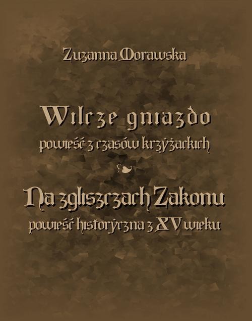 okładka Wilcze gniazdo. Na zgliszczach Zakonu ebook | epub, mobi | Zuzanna Morawska