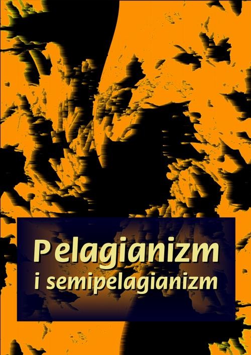 okładka Pelagianizm i semipelagianizm ebook | epub, mobi | Praca Zbiorowa